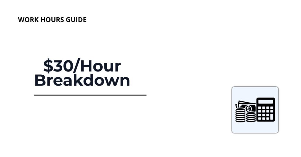 $30 an hour breakdown