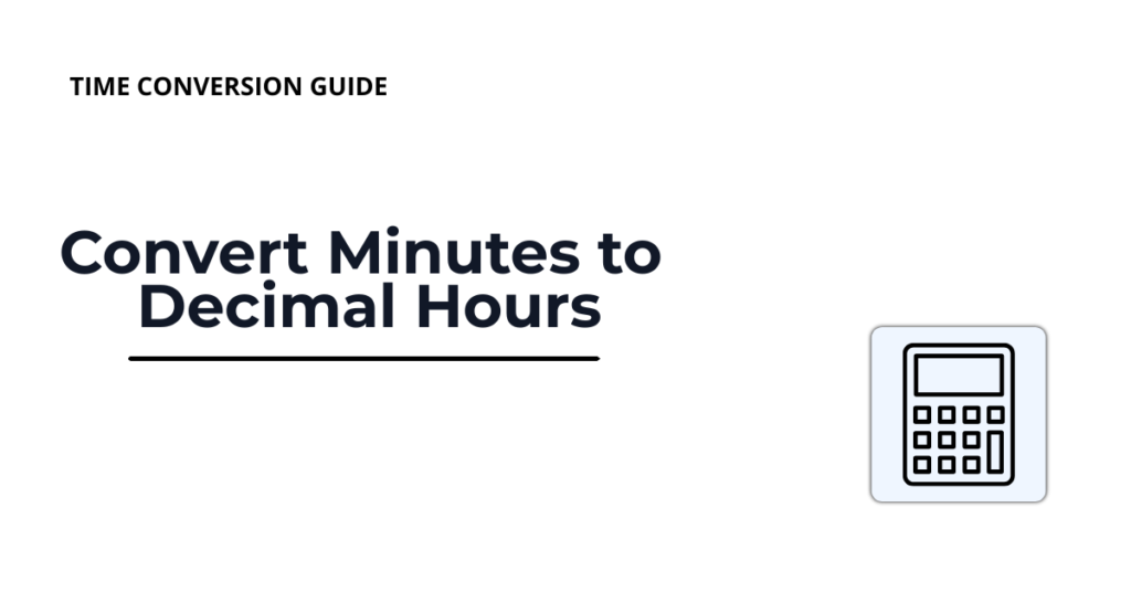 convert minutes to decimal hours