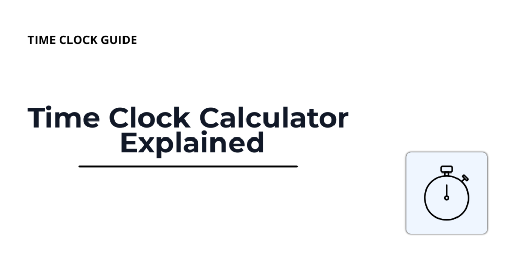 time clock calculator explained