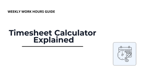 Timesheet calculator guide for tracking weekly work hours